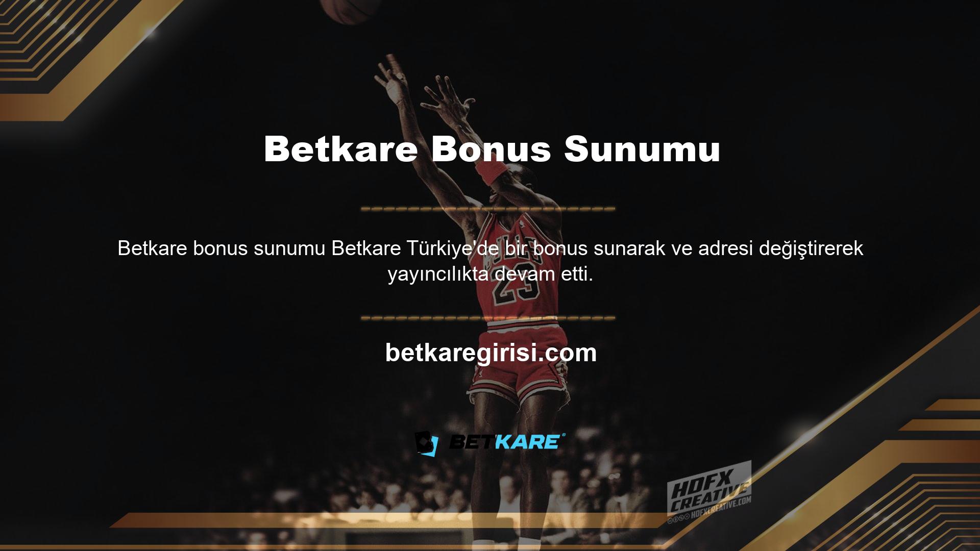 Türkiye, spor bahisleri, casino bahisleri ve sanal oyun türleri Betkare giriş adresi için 7-24 yayın yapıyor